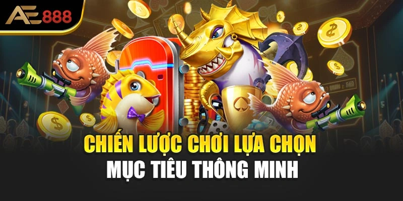 Chiến lược chơi lựa chọn mục tiêu thông minh