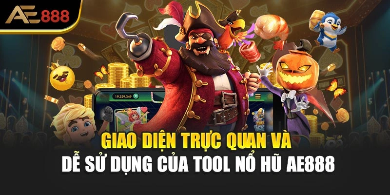 Giao diện trực quan và dễ sử dụng của tool Nổ Hũ AE888
