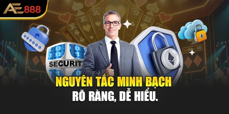 Nguyên tắc minh bạch rõ ràng, dễ hiểu