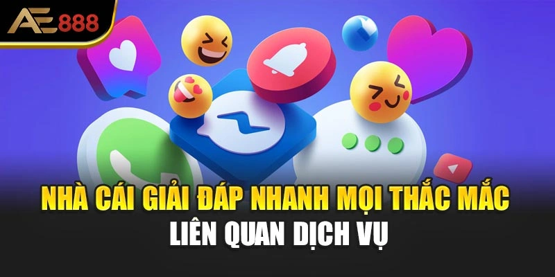 Nhà cái giải đáp nhanh mọi thắc mắc liên quan dịch vụ