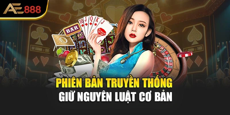 Phiên bản truyền thống giữ nguyên luật cơ bản