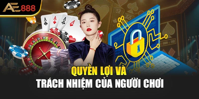 Quyền lợi và trách nhiệm của người chơi