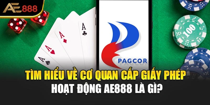 Tìm hiểu về cơ quan cấp giấy phép hoạt động AE888 là gì?